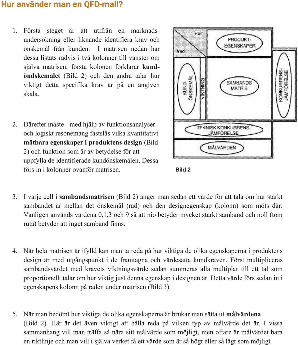 en angiven skala. 2.