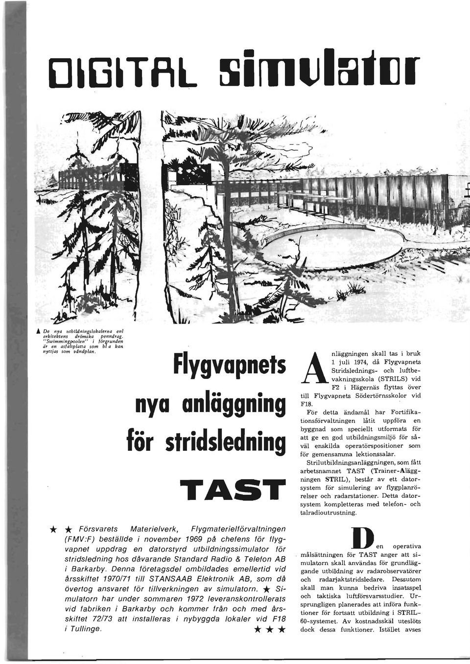 utbildningssimulator för stridsledning hos dåvarande Standard Radio & Telefon AB i Barkarby.