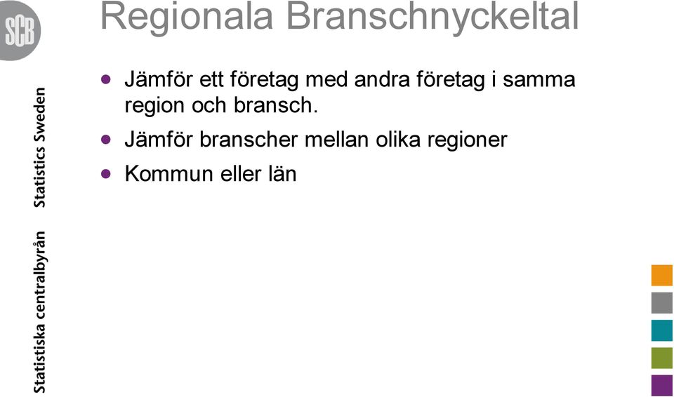 samma region och bransch.