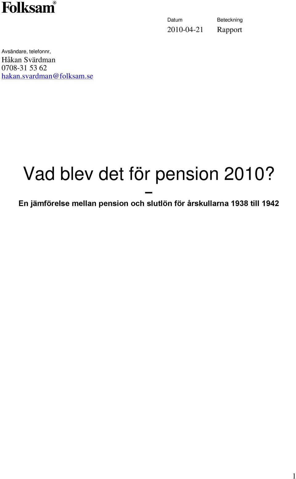 svardman@folksam.se Vad blev det för pension 21?