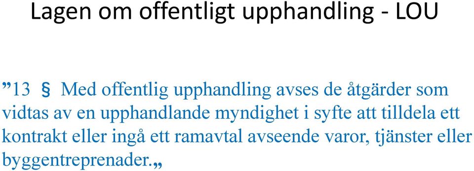 upphandlande myndighet i syfte att tilldela ett kontrakt