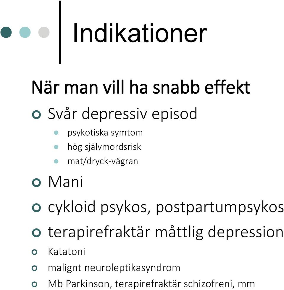 psykos, postpartumpsykos terapirefraktär måttlig depression Katatoni