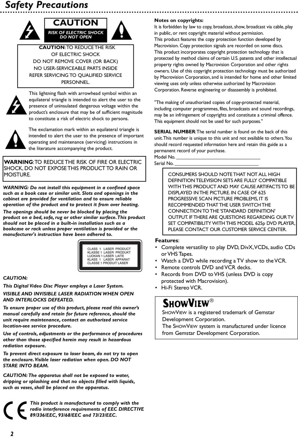 This lightning flash with arrowhead symbol within an equilateral triangle is intended to alert the user to the presence of uninsulated dangerous voltage within the product s enclosure that may be of