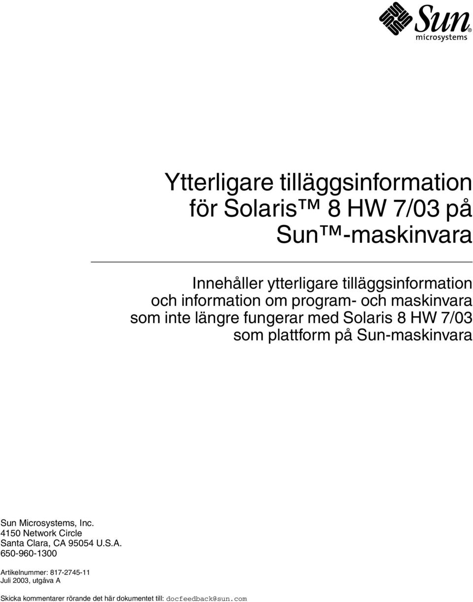 som plattform på Sun-maskinvara Sun Microsystems, Inc. 4150 Network Circle Santa Clara, CA 