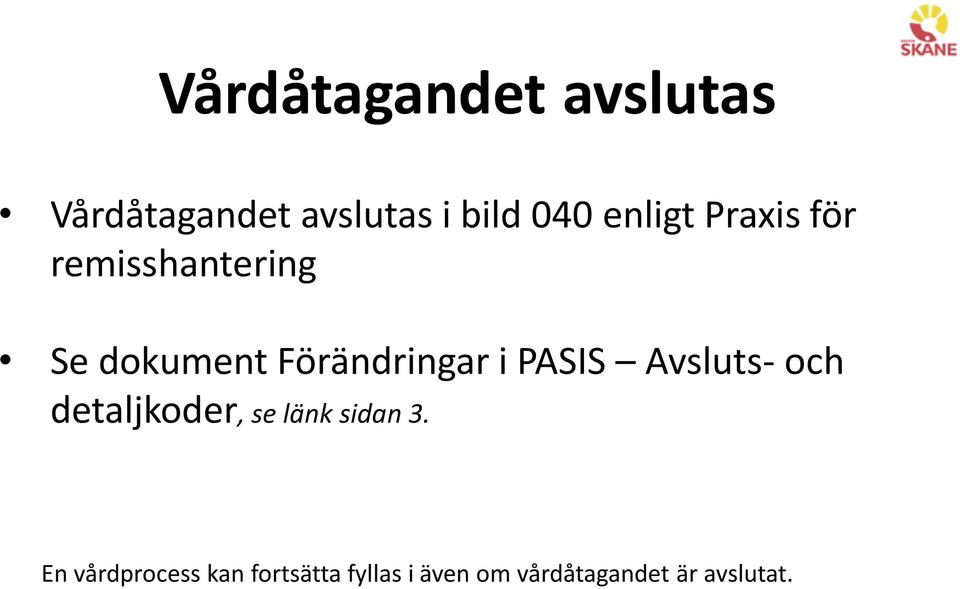 i PASIS Avsluts- och detaljkoder, se länk sidan 3.