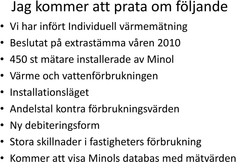 vattenförbrukningen Installationsläget Andelstal kontra förbrukningsvärden Ny