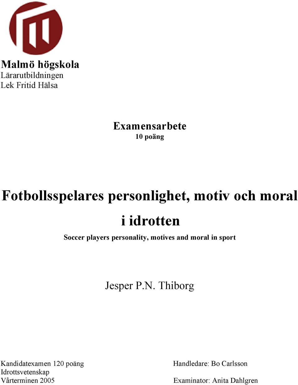 personality, motives and moral in sport Jesper P.N.