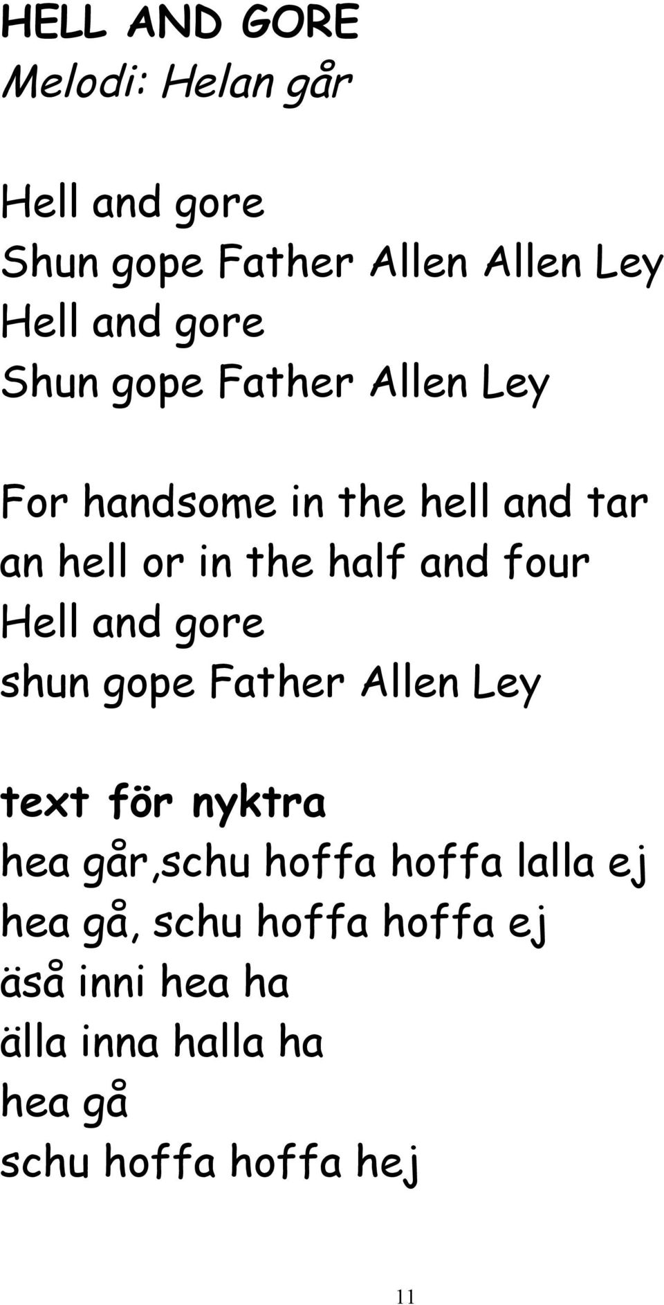 Hell and gore shun gope Father Allen Ley text för nyktra hea går,schu hoffa hoffa lalla ej