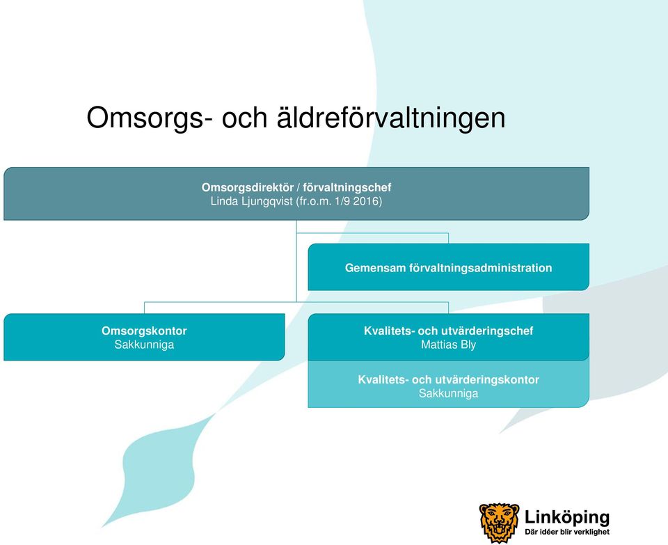 1/9 2016) Gemensam förvaltningsadministration