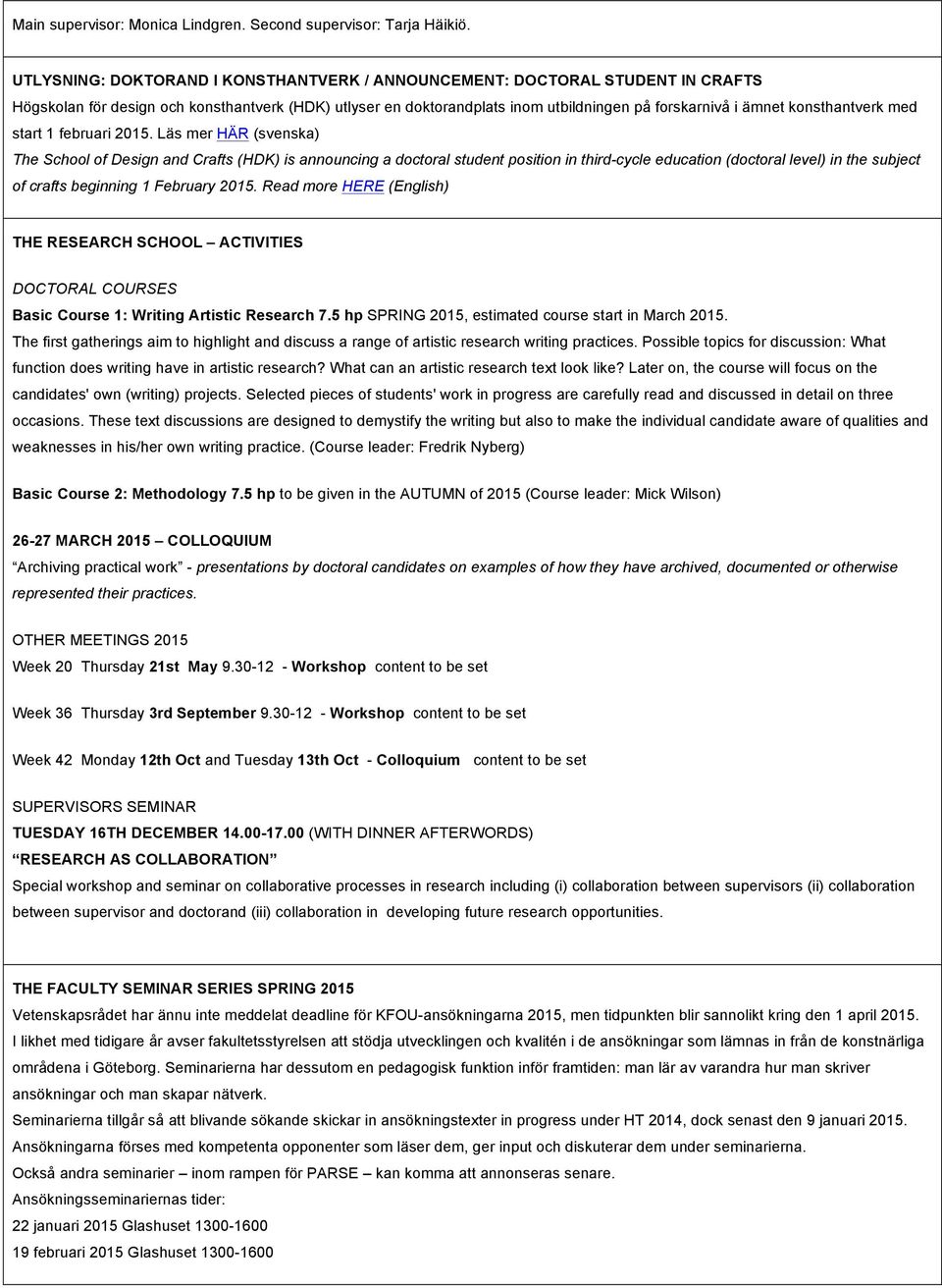 konsthantverk med start 1 februari 2015.