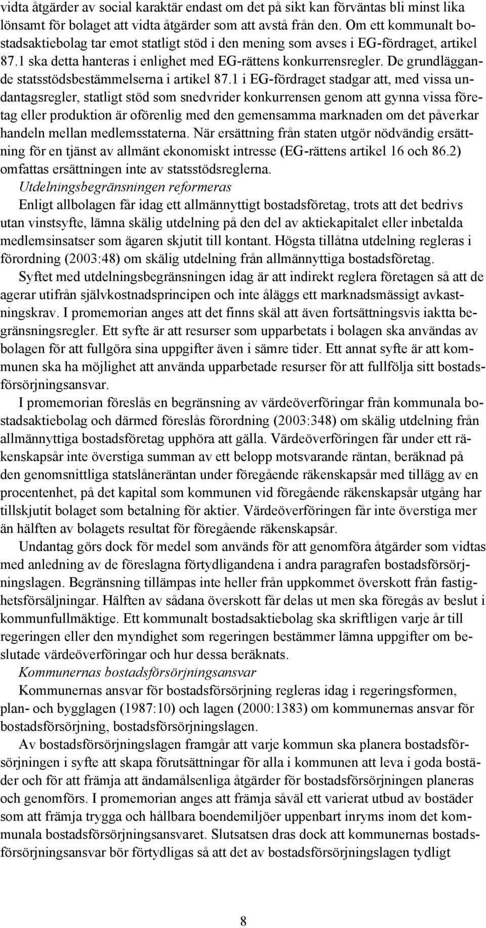 De grundläggande statsstödsbestämmelserna i artikel 87.