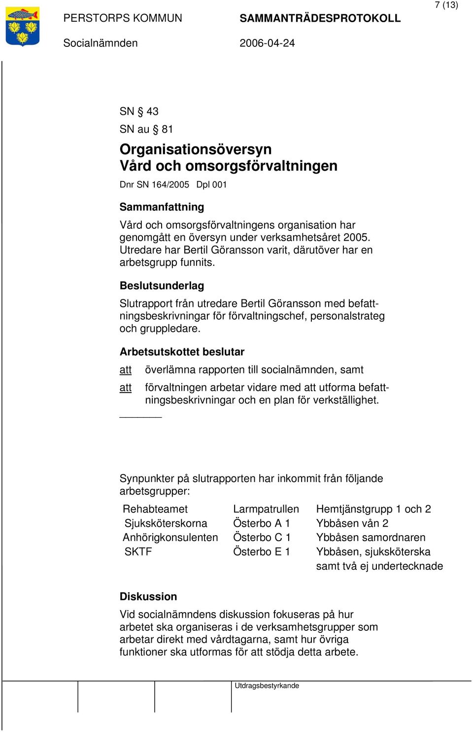 Slutrapport från utredare Bertil Göransson med befattningsbeskrivningar för förvaltningschef, personalstrateg och gruppledare.