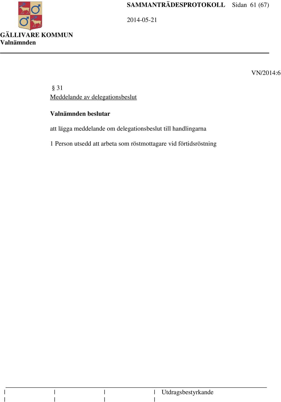 meddelande om delegationsbeslut till handlingarna 1