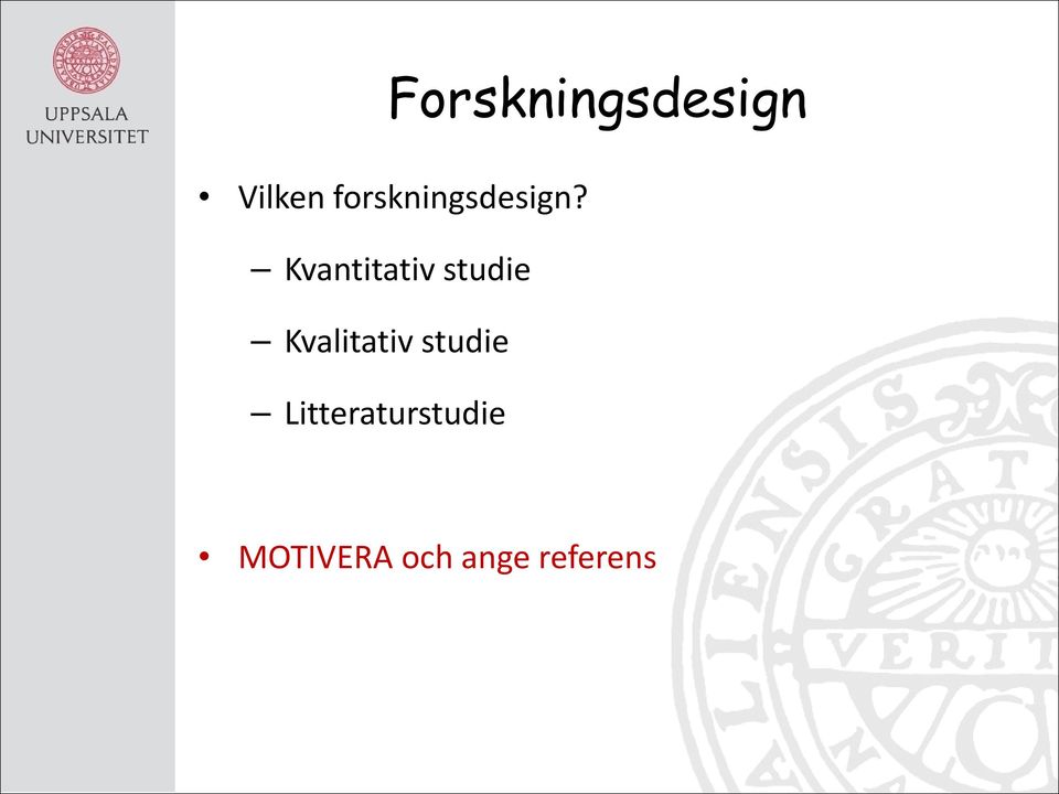 Kvantitativ studie Kvalitativ