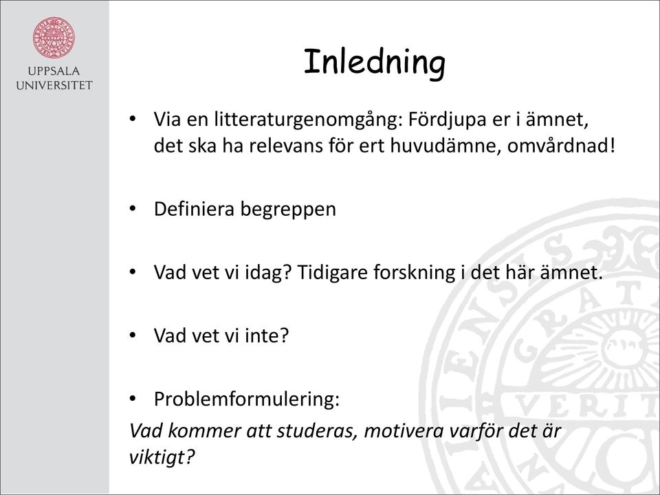 Definiera begreppen Vad vet vi idag?