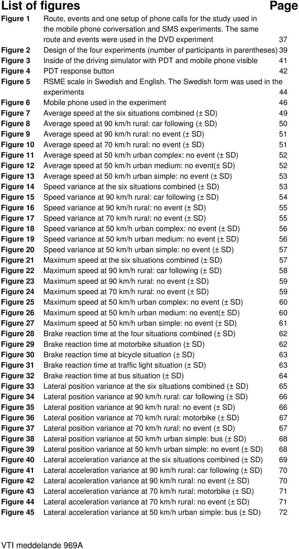 mobile phone visible 41 Figure 4 PDT response button 42 Figure 5 RSME scale in Swedish and English.