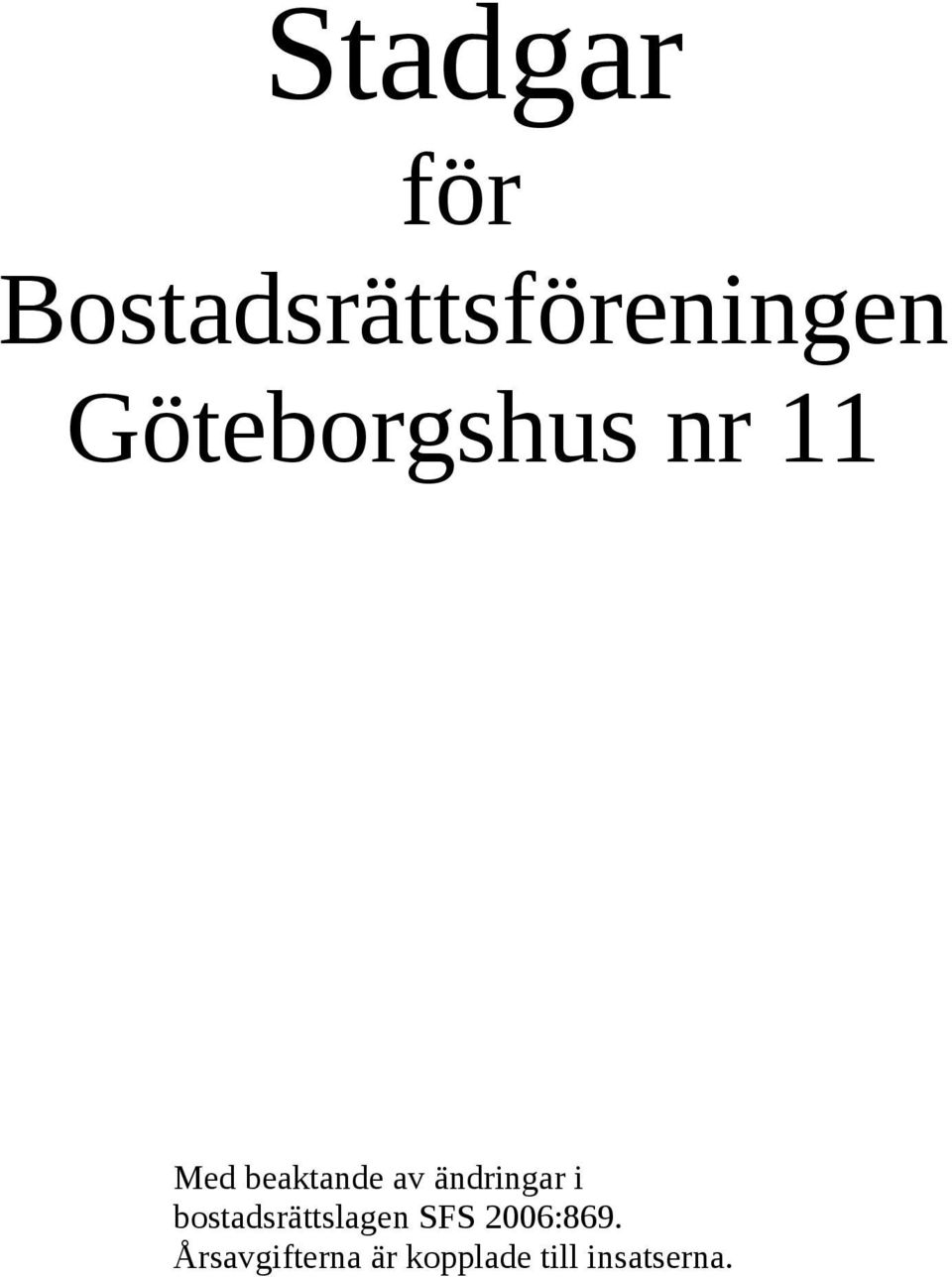 ändringar i bostadsrättslagen SFS