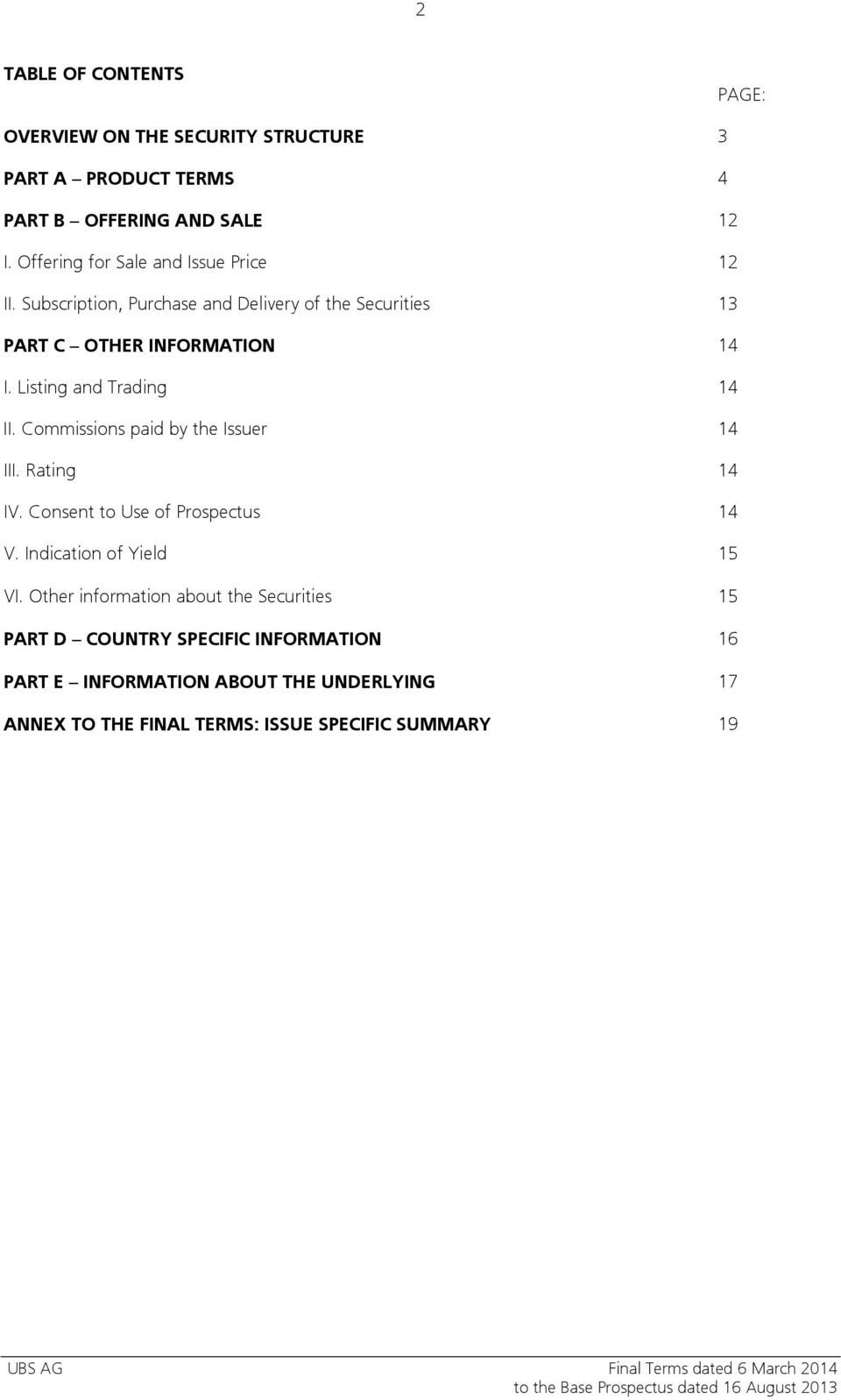 Listing and Trading 14 II. Commissions paid by the Issuer 14 III. Rating 14 IV. Consent to Use of Prospectus 14 V. Indication of Yield 15 VI.