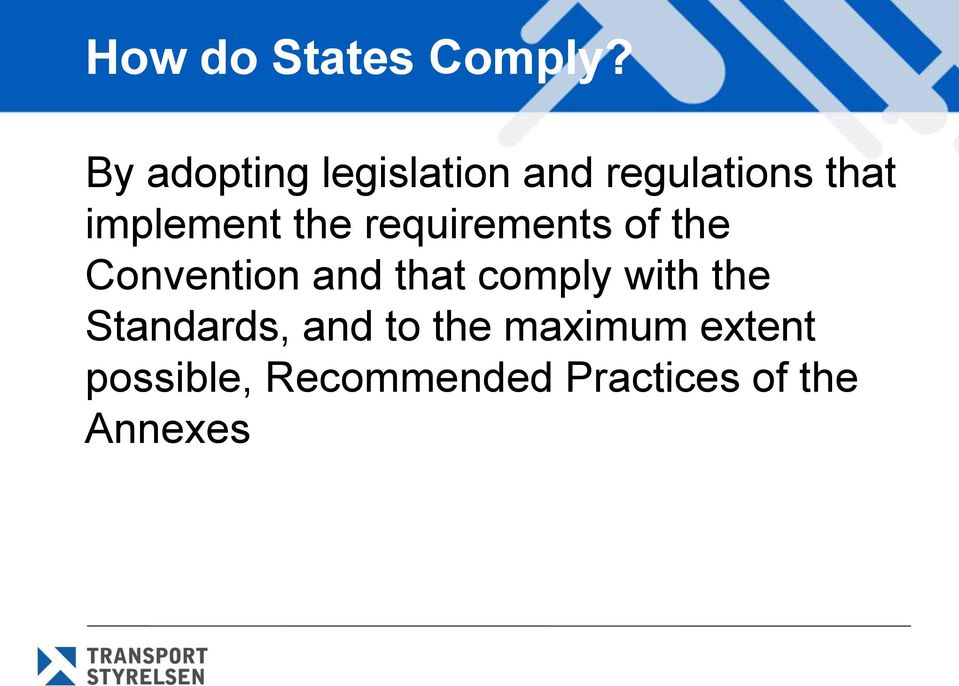 the requirements of the Convention and that comply