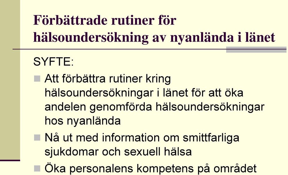 genomförda hälsoundersökningar hos nyanlända Nå ut med information om