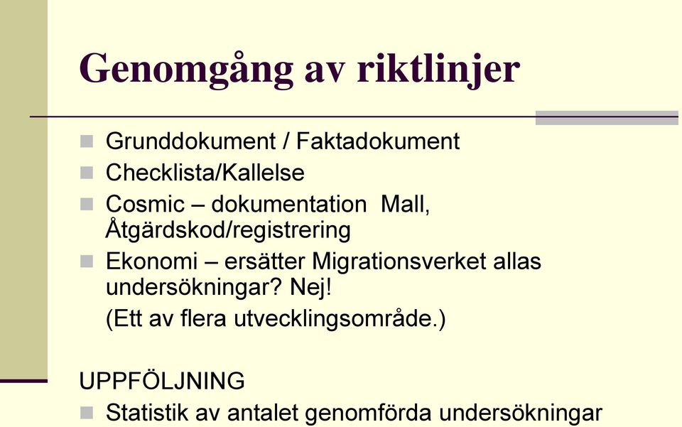 Åtgärdskod/registrering Ekonomi ersätter Migrationsverket allas