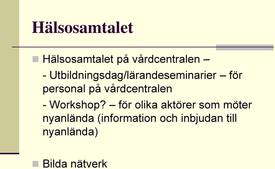 vårdcentralen - Workshop?