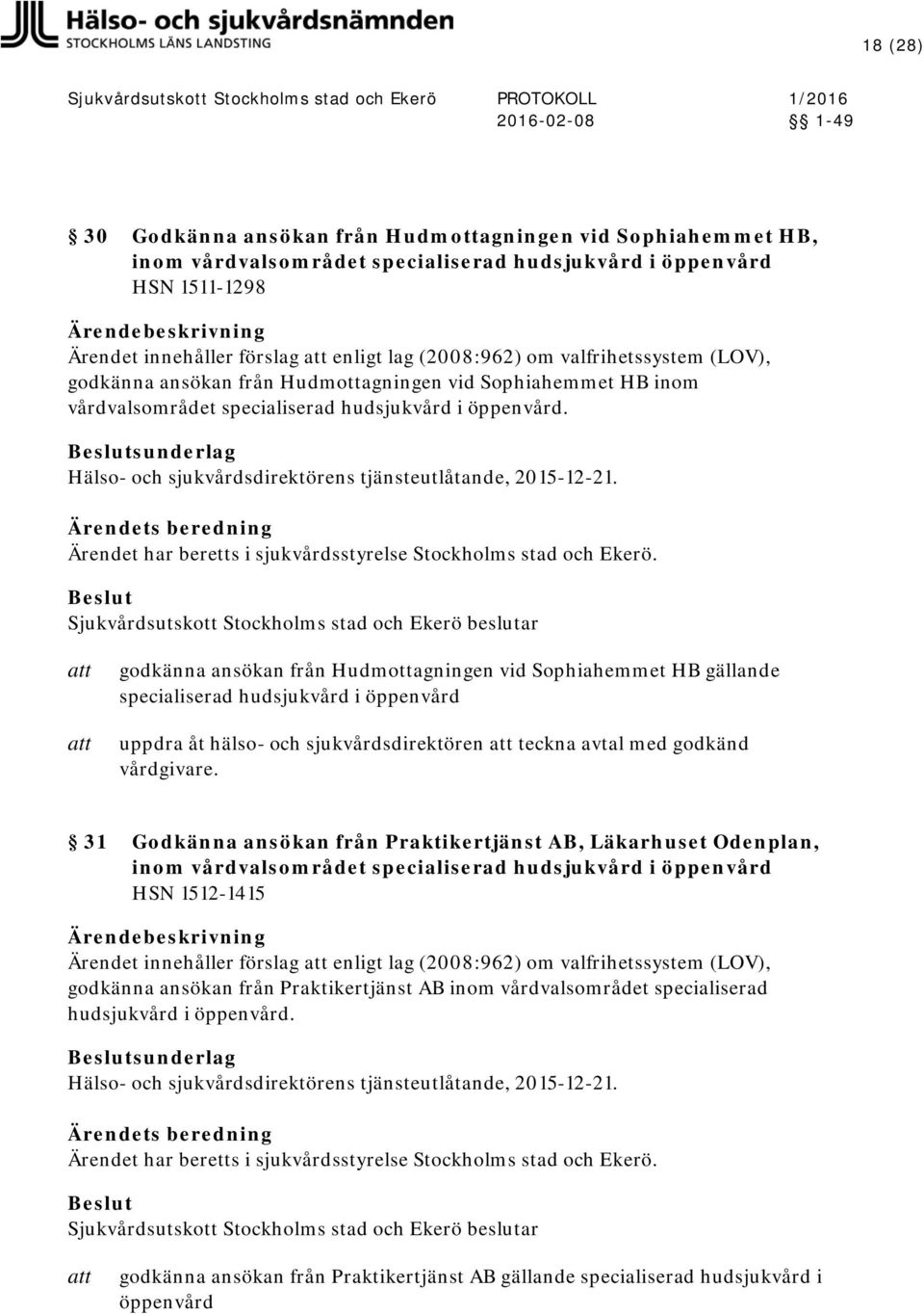 Hälso- och sjukvårdsdirektörens tjänsteutlåtande, 2015-12-21.