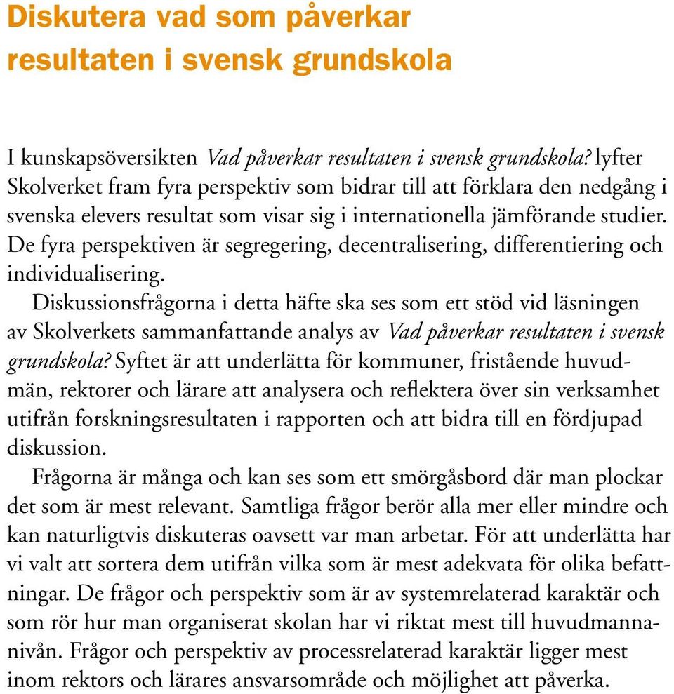 De fyra perspektiven är segregering, decentralisering, differentiering och individualisering.