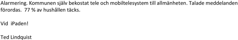 mobiltelesystem till allmänheten.