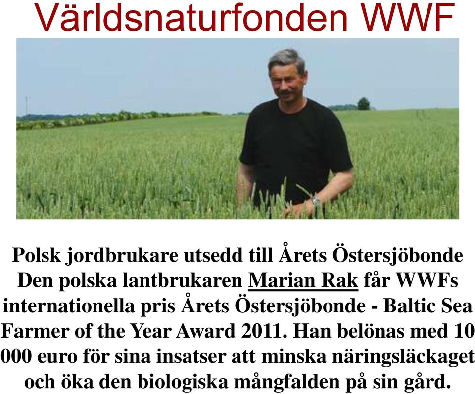Östersjöbonde - Baltic Sea Farmer of the Year Award 2011.