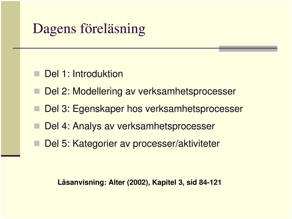 Del 4: Analys av verksamhetsprocesser Del 5: Kategorier av