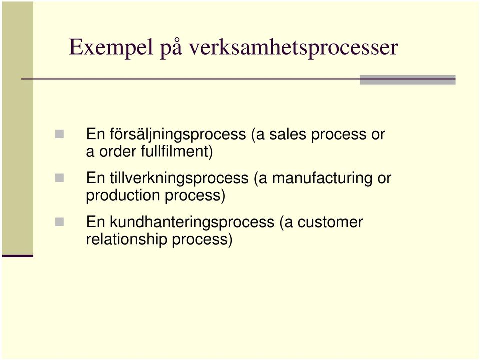 tillverkningsprocess (a manufacturing or production