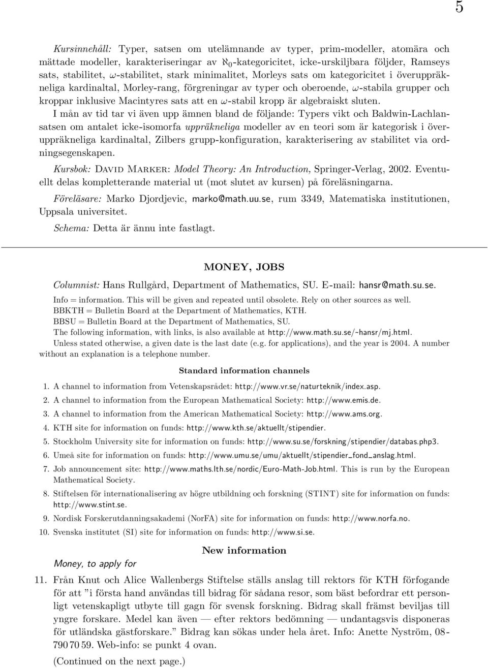 sats att en ω-stabil kropp är algebraiskt sluten.