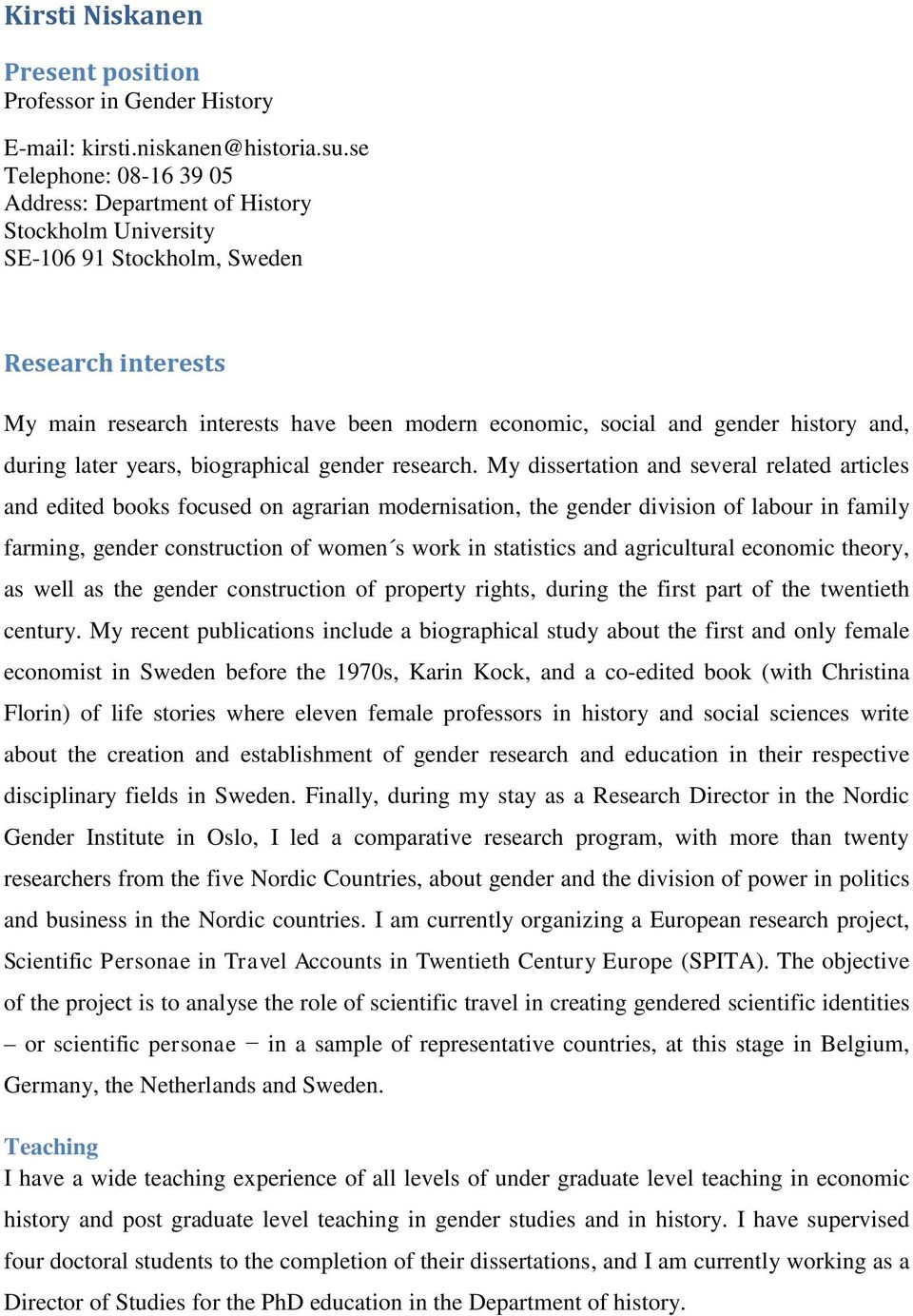 history and, during later years, biographical gender research.