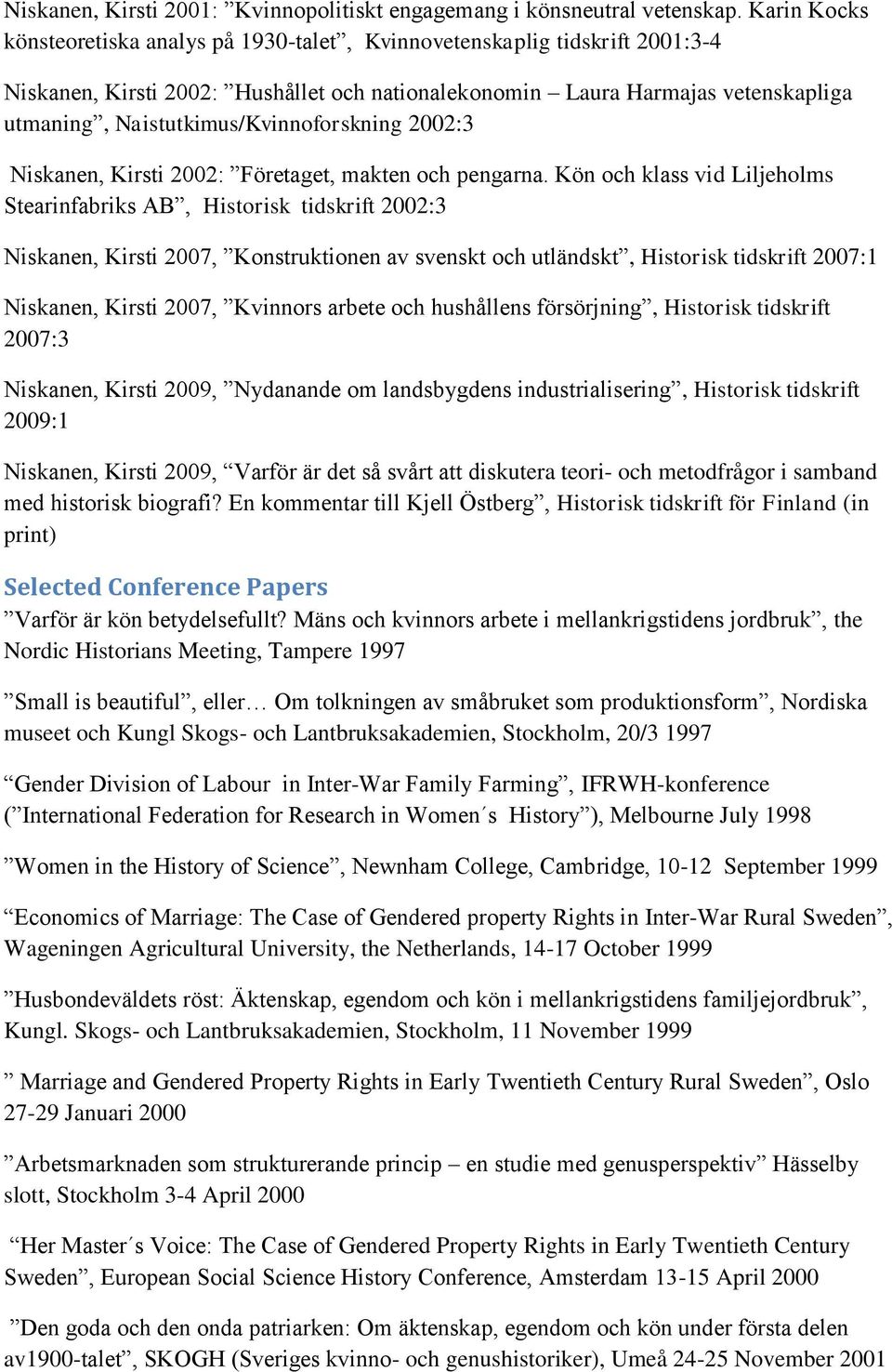 Naistutkimus/Kvinnoforskning 2002:3 Niskanen, Kirsti 2002: Företaget, makten och pengarna.