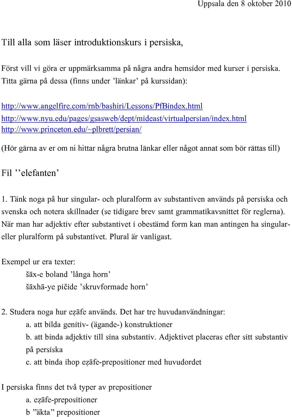 edu/~plbrett/persian/ (Hör gärna av er om ni hittar några brutna länkar eller något annat som bör rättas till) Fil elefanten 1.