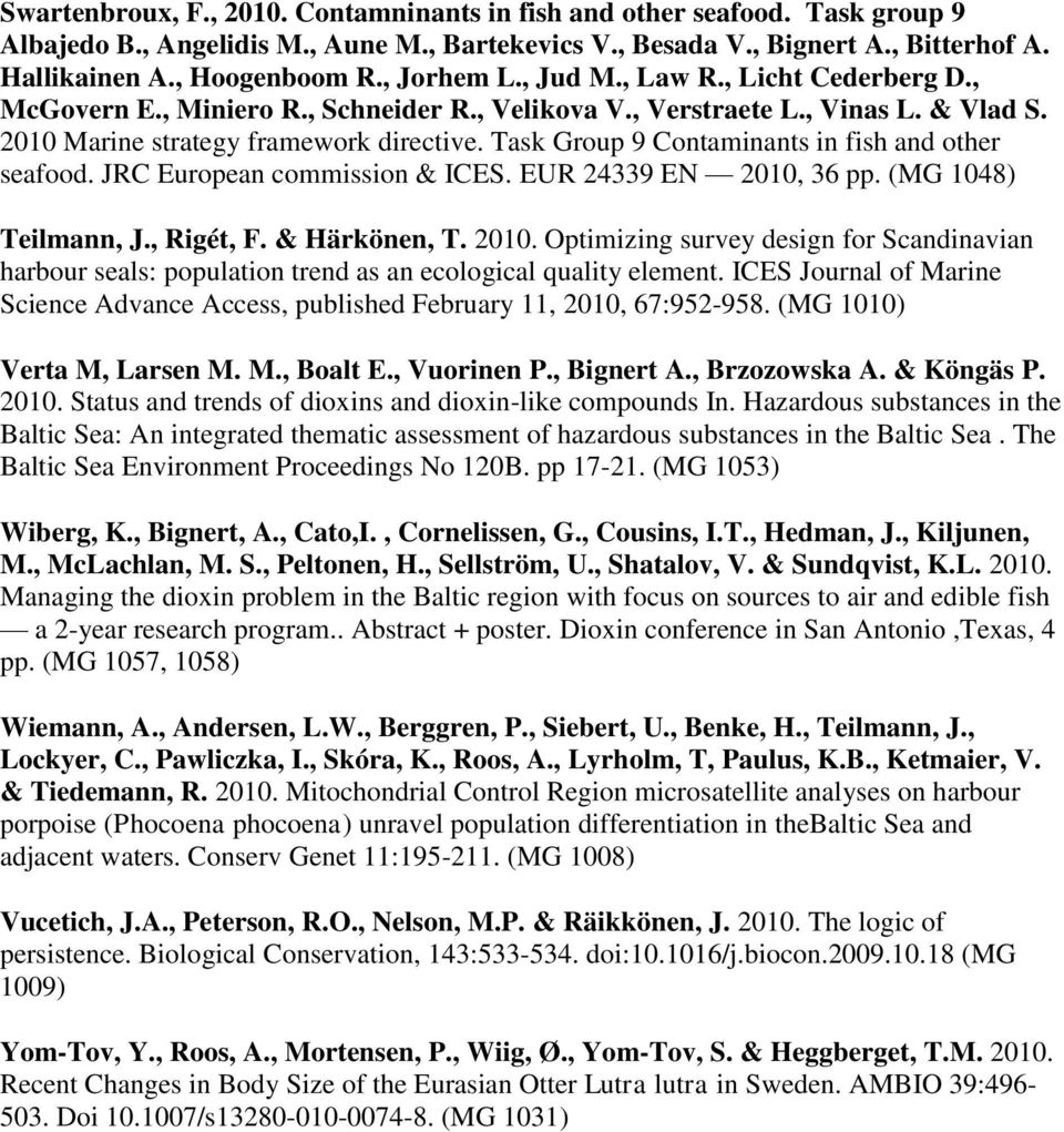 Task Group 9 Contaminants in fish and other seafood. JRC European commission & ICES. EUR 24339 EN 2010,