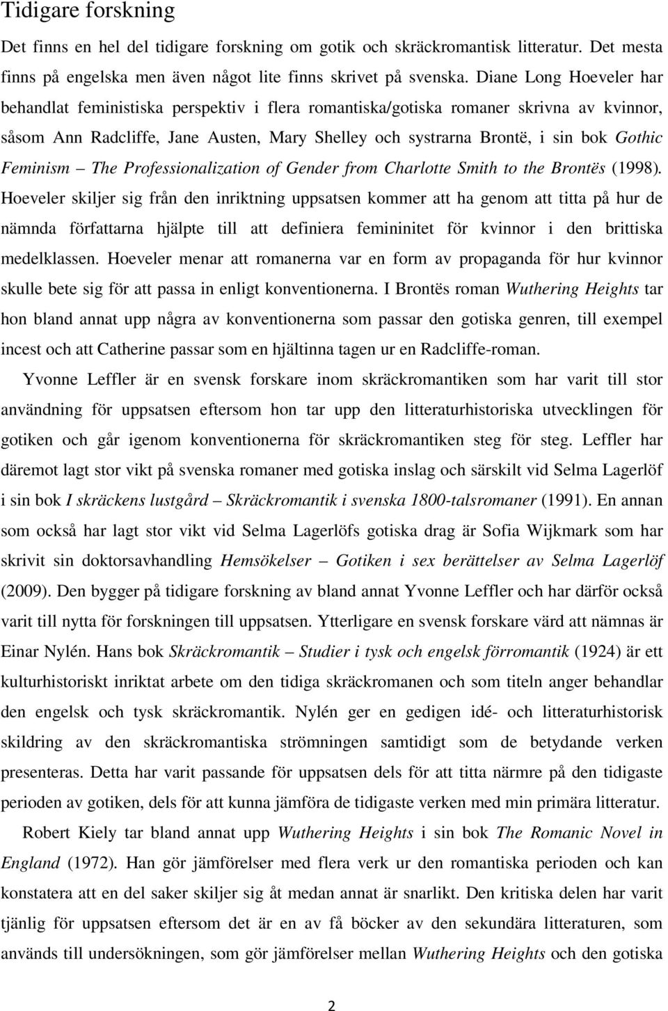 Feminism The Professionalization of Gender from Charlotte Smith to the Brontës (1998).