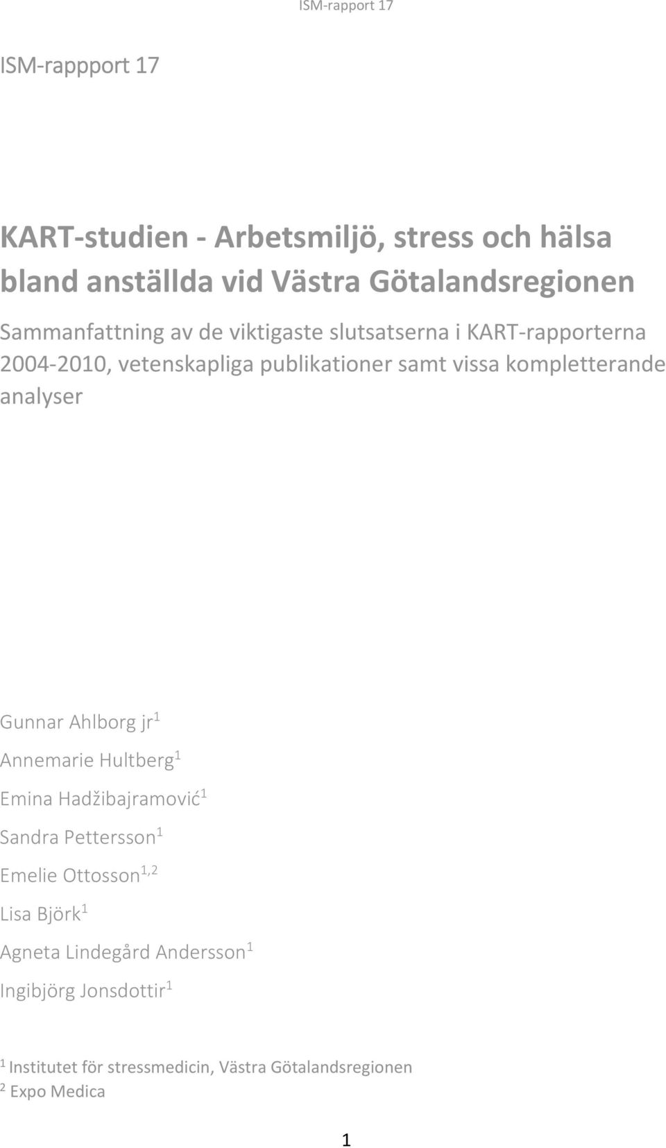 analyser Gunnar Ahlborg jr 1 Annemarie Hultberg 1 Emina Hadžibajramović 1 Sandra Pettersson 1 Emelie Ottosson 1,2 Lisa