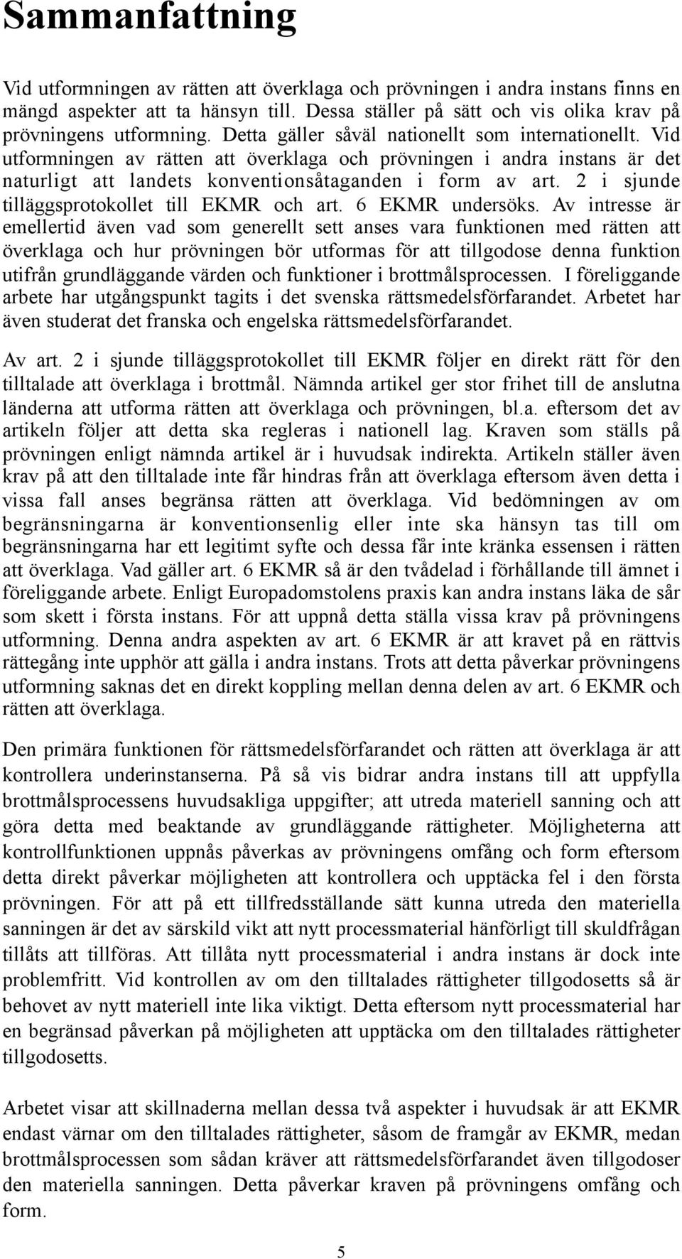 2 i sjunde tilläggsprotokollet till EKMR och art. 6 EKMR undersöks.