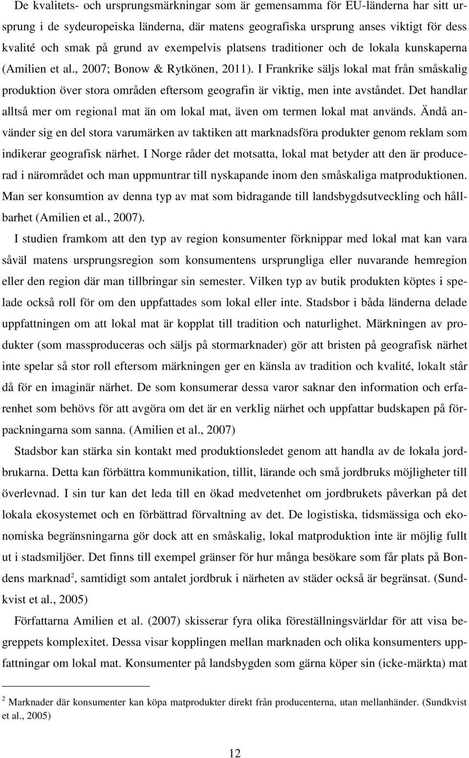 I Frankrike säljs lokal mat från småskalig produktion över stora områden eftersom geografin är viktig, men inte avståndet.