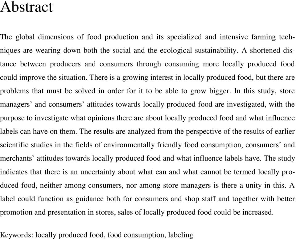 There is a growing interest in locally produced food, but there are problems that must be solved in order for it to be able to grow bigger.