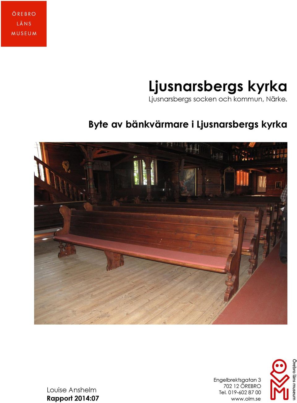 Byte av bänkvärmare i Ljusnarsbergs kyrka Louise