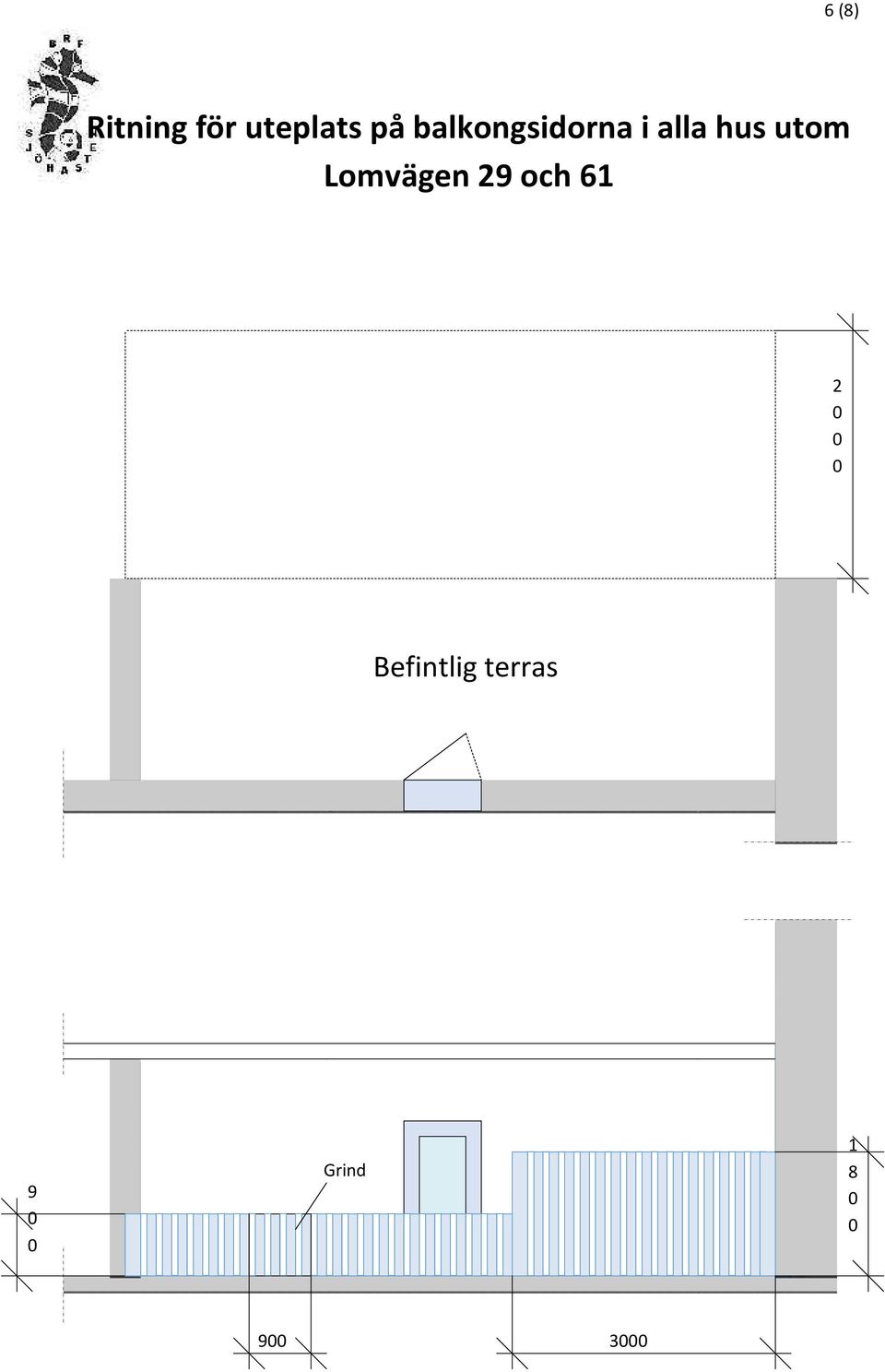 hus utom Lomvägen 29 och 6