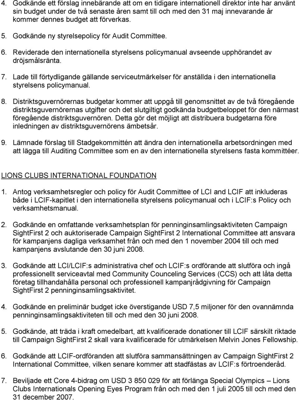Lade till förtydligande gällande serviceutmärkelser för anställda i den internationella styrelsens policymanual. 8.
