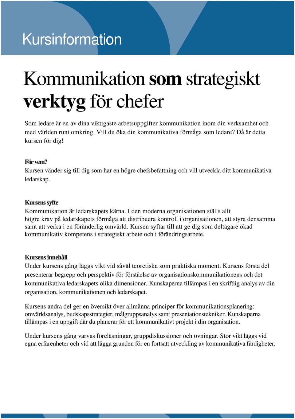 Kursens syfte Kommunikation är ledarskapets kärna.