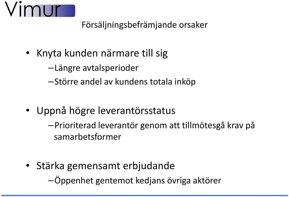 leverantörsstatus Prioriterad leverantör genom att tillmötesgå krav på