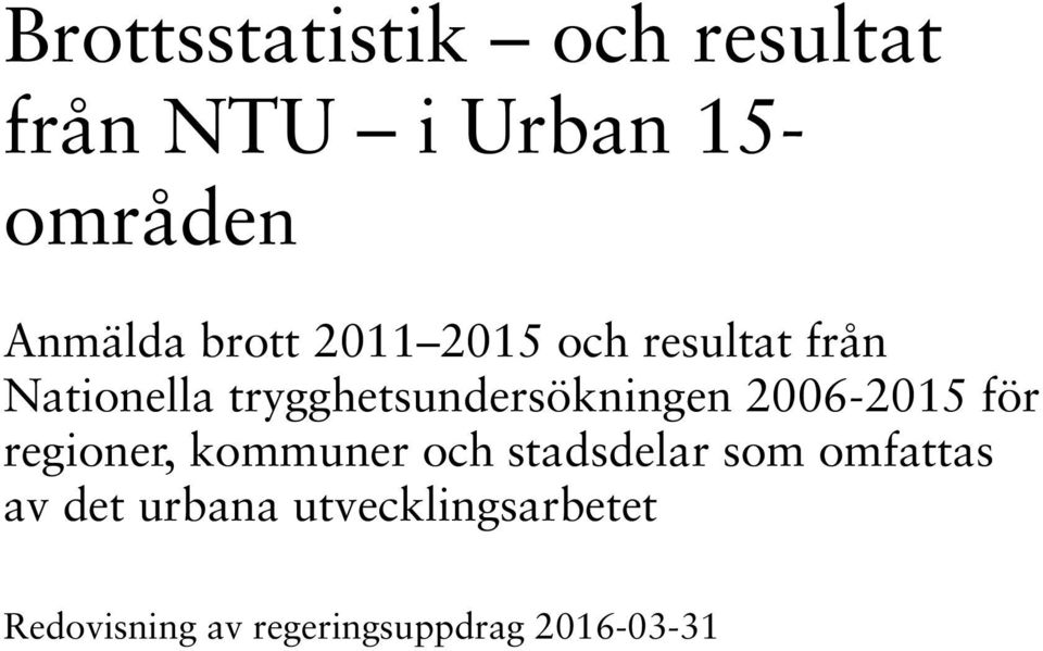 trygghetsundersökningen 2006-2015 för regioner, kommuner och