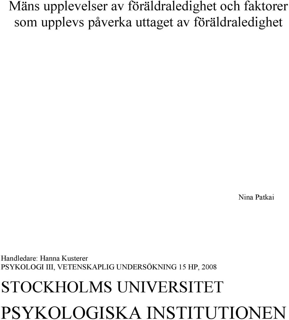 Handledare: Hanna Kusterer PSYKOLOGI III, VETENSKAPLIG
