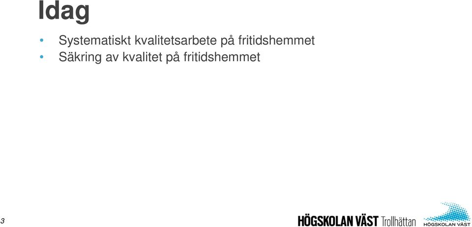 fritidshemmet Säkring